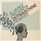 Alvarez Presents Zeitmaschine